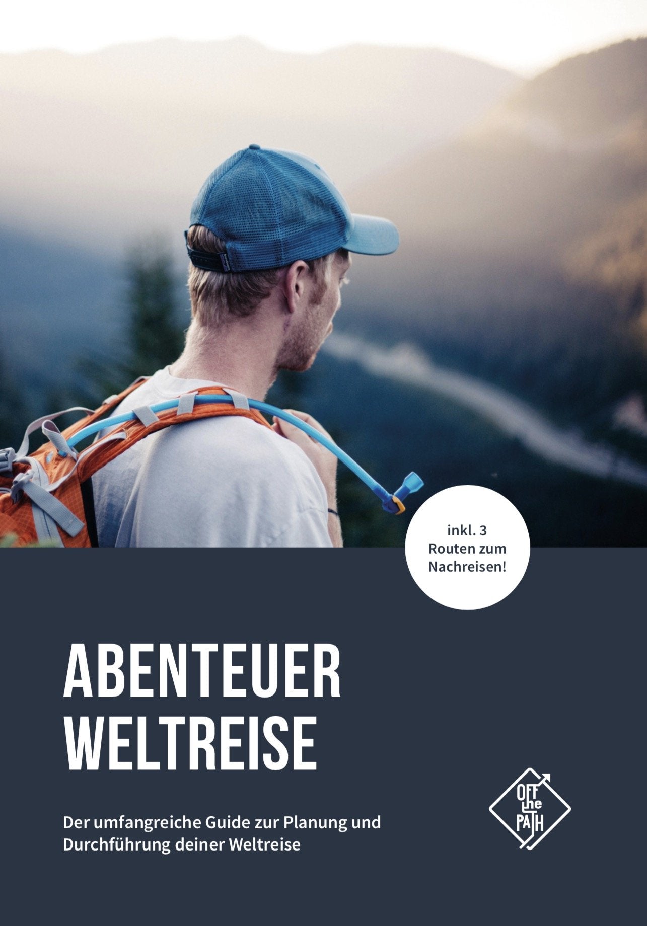 Abenteuer Weltreise – Der umfangreiche Guide zur Planung und Durchführung deiner Weltreise