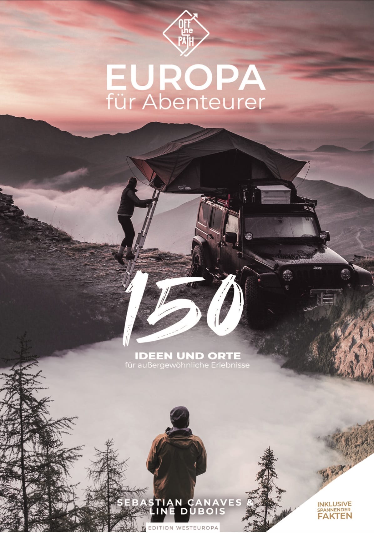 Europa für Abenteurer - 150 Ideen und Orte für außergewöhnliche Erlebnisse
