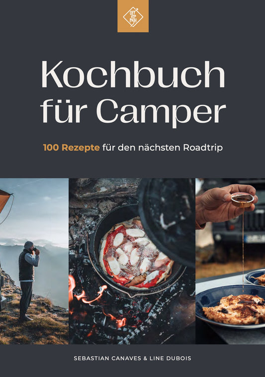 Kochbuch für Camper - 100 Rezepte für deinen nächsten Roadtrip